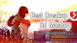 Best Breakup 💔 8d Mashup  New 2022 Hindi Songs  Feelove ❤️  Use Headphones 🎧 [upl. by Ihp518]