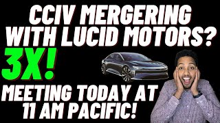 CCIV And Lucid Motors Merger UPDATE 🔥 Lucid Motors Meeting Today Will An Announcement Be Made [upl. by Anos]