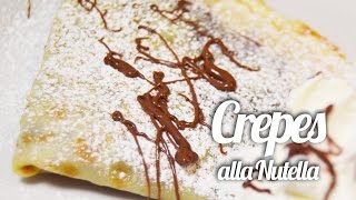 CREPES ALLA NUTELLA IMPASTO CREPES  CREPES NUTELLA RICETTA Ricette dolci [upl. by Ssitruc]