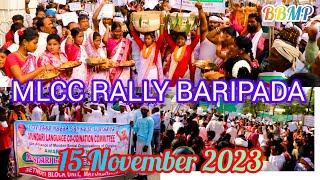 MLCC Rally Baripada 15th November 2023  Dharti Aba Birsa Mundas 148th Birthday Anniversary 🙏🙏 [upl. by Eldwon]