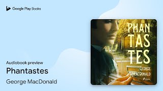 Phantastes by George MacDonald · Audiobook preview [upl. by Aihsiyt]