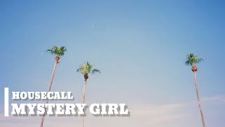 Housecall  Mystery Girl LYRICS [upl. by Hamlen]