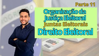 Juntas Eleitorais  Organização da Justiça Eleitoral Parte 11  Direito Eleitoral  Aula 17 [upl. by Htebasil]