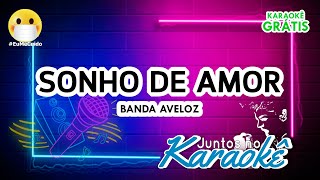 KARAOKÊ SONHO DE AMOR  BANDA AVELOZ COM BACKING VOCAL [upl. by Arst563]