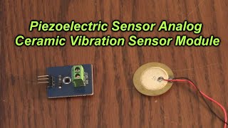 Piezoelectric Sensor Analog Ceramic Vibration Sensor Module Piezoelectricity for Arduino REVIEW [upl. by Ramal]