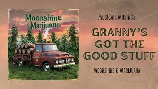 Grannys Got the Good Stuff  Moonshine amp Marijuana [upl. by Swithbart]