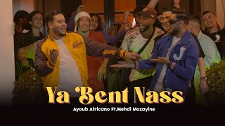 Ayoub Africano Feat Mehdimozayine  YA BENT NASS Official Video 0101Album [upl. by Introc]