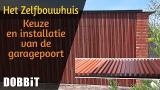 Het Zelfbouwhuis – Keuze en installatie van de garagepoort [upl. by Ammamaria]