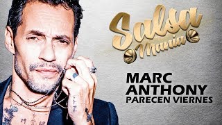 Marc Anthony  Parecen Viernes Letra [upl. by Rainer]