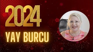 YAY BURCU  2024 YILLIK ASTROLOJİ YORUMLARI [upl. by Repmek337]