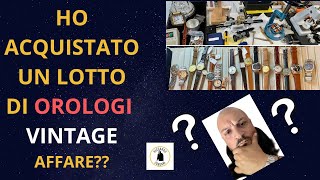 HO ACQUISTATO UN LOTTO DI OROLOGI VINTAGE  Affare [upl. by Eimoan]