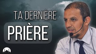 Ta dernière prière Islam  Hassan Iquioussen [upl. by Nala]