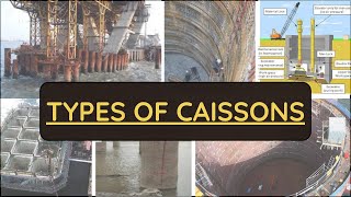 Caissons box  Box caissons Open caissons  Pneumatic caissons  Foundation [upl. by Lamar]