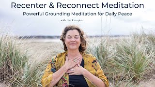 Recenter amp Reconnect Powerful Grounding Meditation for Daily Peace [upl. by Liryc]