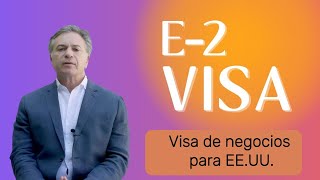 Visa E2 para Emprendedores ¡Tu Guía Completa para Iniciar un Negocio en los EE UU [upl. by Tirza]