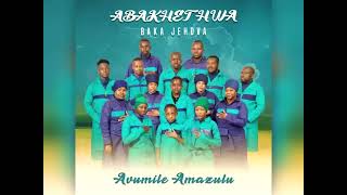 Abakhethwa BakaJehova Choir 2023  Avumile Amazulu New Album  Babuyile with fantastic music [upl. by Edaw]