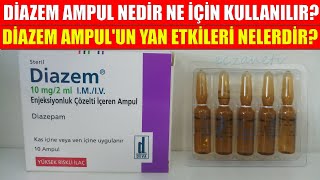 Diazem Ampul Nedir Diazem Ampulün Yan Etkileri Nelerdir Diazem Ampul Nasıl Kullanılır [upl. by Amerigo]