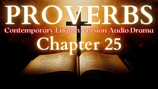 Proverbs Chapter 25 Contemporary English Audio Drama CEV [upl. by Arvo]