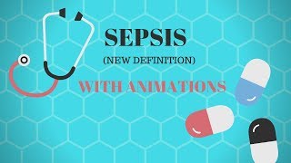 SEPSIS NEW DEFINITION I SEPSIS3with ANIMATIONS [upl. by Dleifniw]