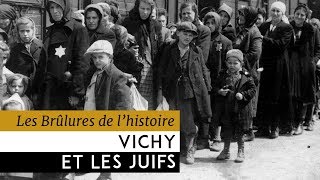 Les Brûlures de lHistoire  Vichy et les juifs [upl. by Eneleuqcaj]