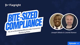 The Art of Developing Effective AML Transaction Monitoring Rules  BiteSized Compliance Ep 1 [upl. by Cooperman]