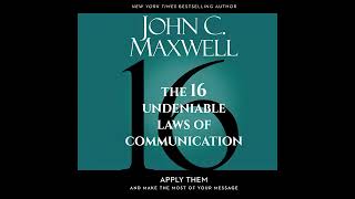 The 16 Undeniable Laws of Communication Apply Them amp Make the Most of Your Message  FULL AUDIOBOOK [upl. by Noek340]