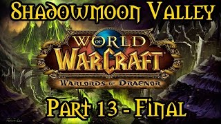 Warlords of Draenor  Shadowmoon Valley Quest Guide  Final Quests and Achievement edited [upl. by Ardy]