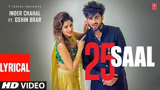 25 Saal Video Song with lyrics  Inder Chahal Ft Oshin Brar  Latest Punjabi Songs 2023  TSeries [upl. by Nerak497]