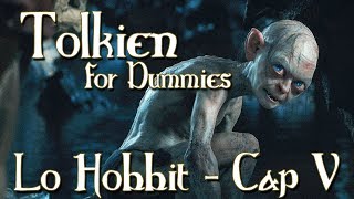 Lo Hobbit  Capitolo 5  Indovinelli NellOscurità  Tolkien For Dummies [upl. by Adikram]