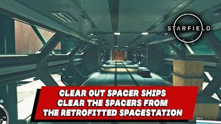 Clear Out Spacer Ships amp Clear the Spacers from the Retrofitted Spacestation  STARFIELD [upl. by Atined]