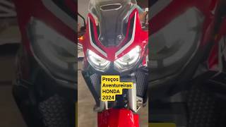 PREÇOS 2024 DAS MOTOS AVENTUREIRAS DA HONDA [upl. by Brett829]