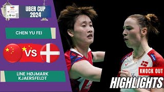 Chen Yu Fei CHN vs Line Højmark Kjaersfeldt DEN  QF  Uber Cup 2024 [upl. by Cantu165]