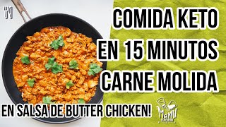 🥘ALMUERZO KETO EN 15 MINUTOS CARNE MOLIDA CON SALSA DE BUTTER CHICKEN  KETO LUNCH  Manu Echeverri [upl. by Ikkim591]