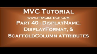 Part 40 Using displayname displayformat scaffoldcolumn attributes in asp net mvc application [upl. by Anwahs294]