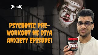 Psychotic Pre Workout Se Mera Anxiety episode [upl. by Kalam]