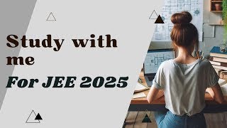 Study with me for JEE 2025  4 hours  20 Mar 2024 D310 [upl. by Animas]