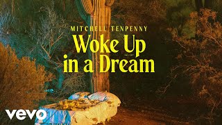 Mitchell Tenpenny  Woke Up in a Dream Official Audio [upl. by Dietz936]