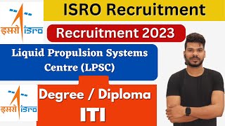 LPSC ISRO Recruitment2023  Liquid Propulsion Systems Centre LPSC [upl. by Nareik]