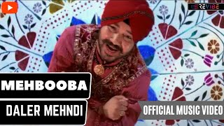 Daler Mehndi Mehbooba Official Music Video  Revibe [upl. by Anoblav550]