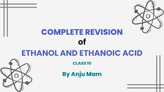 Complete Revision of Ethanol and Ethanoic acid  Ch Carbon and its Compounds  class10 boardexam [upl. by Enogitna]