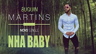 Buguin Martins  Nha Baby Oficial Audio DT BEATZ [upl. by Halyak987]