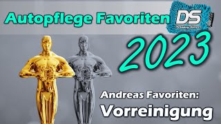 Beste Produkte 2023  Andreas´ Favoriten Teil 1 Vorreinigung  Empfehlungen amp Lieblingsprodukte [upl. by Lewison]