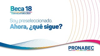 Beca 182021 ¿Qué pasos siguen si soy preseleccionado [upl. by Srini]