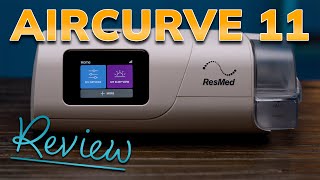 ResMed AirCurve 11 BiPAP Machine REVIEW [upl. by Radmilla569]