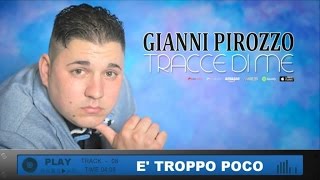 Gianni Pirozzo  E Troppo Poco [upl. by Bellda]