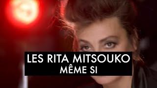 Les Rita Mitsouko  Même si Clip Officiel [upl. by Mita]