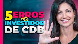 Evitando ARMADILHAS ao investir em CDB  5 Erros ao investir em Renda Fixa CDB LCI LCA CRI e CRA [upl. by Ardine]