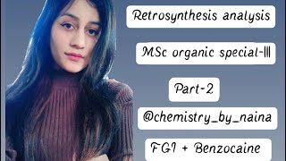 Disconnection Part2  Order of events  FGI  Benzocaine  Msc Chemistry  Chemistrybynaina🤓 [upl. by Carolle25]