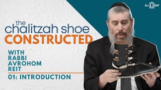 Pt 01 Introduction  The Chalitzah Shoe Constructed [upl. by Airretnahs]