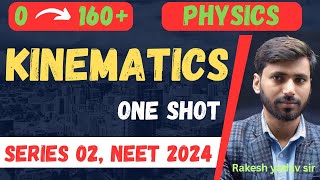 NEET 2024 Physics one shot unit 2 by Rakesh yadav sir  kinematics  1D  2D motion UCM [upl. by Matthieu]